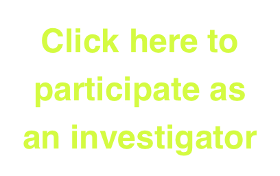 Click here to participate as an investigator